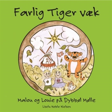 Farlig tiger væk Malou og Louie på Dybbøl mølle af Liselu Neble Nielsen 